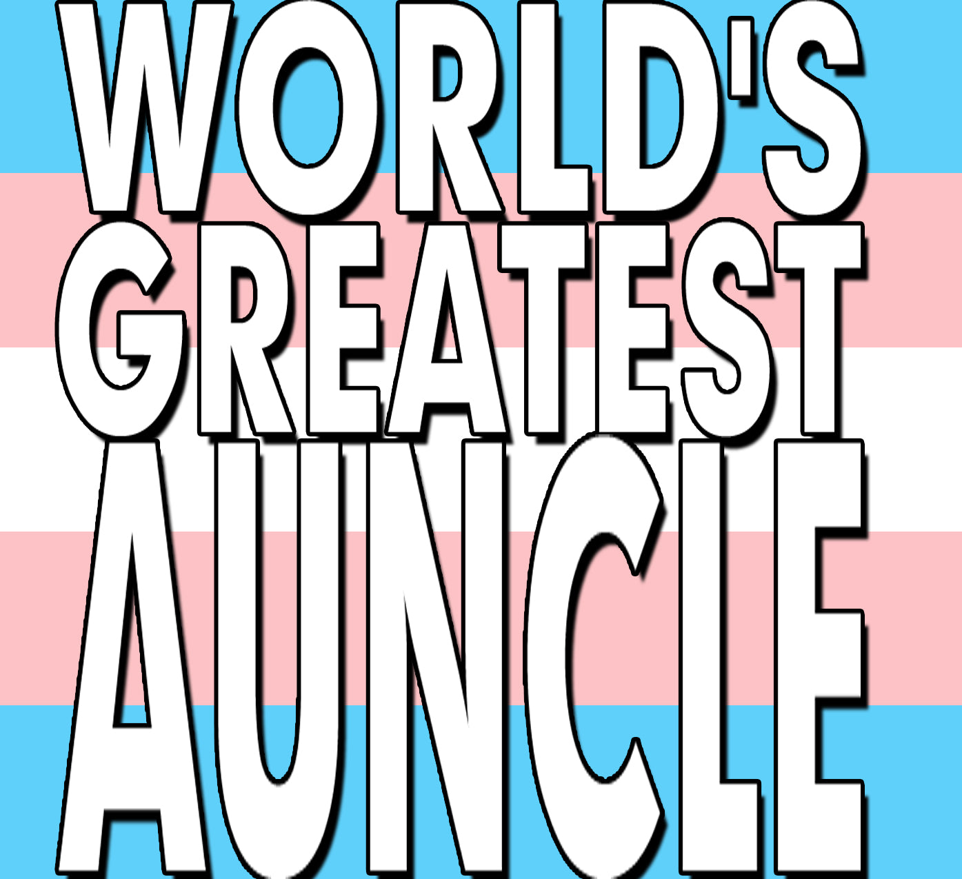 World's Greatest - GUNCLE, LAUNT, AUNCLE, PIBLING