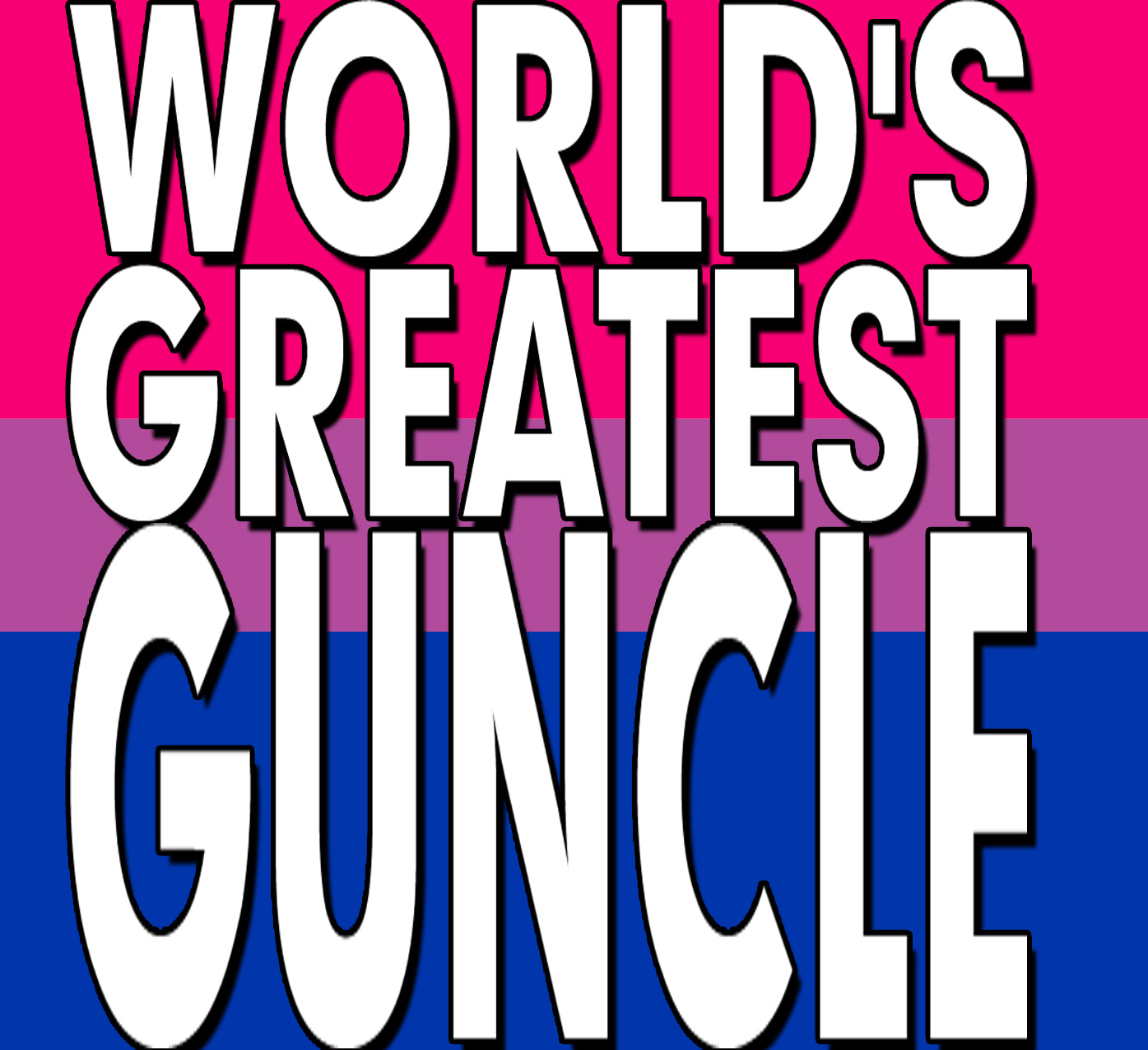 World's Greatest - GUNCLE, LAUNT, AUNCLE, PIBLING