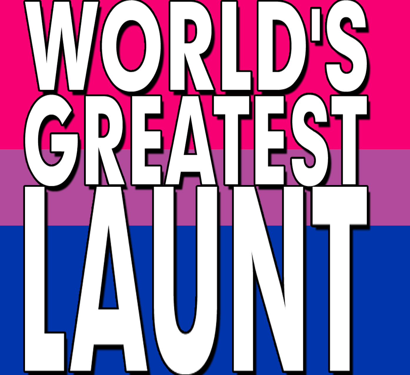 World's Greatest - GUNCLE, LAUNT, AUNCLE, PIBLING